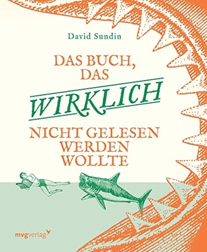 Sundin, David. Das Buch, das wirklich nicht gelesen werden wollte. MVG Moderne Vlgs. Ges., 2022.