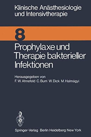 Ahnefeld, F. W. / M. Halmagyi et al (Hrsg.). Prophylaxe und Therapie bakterieller Infektionen - Workshop Januar 1975. Springer Berlin Heidelberg, 1975.