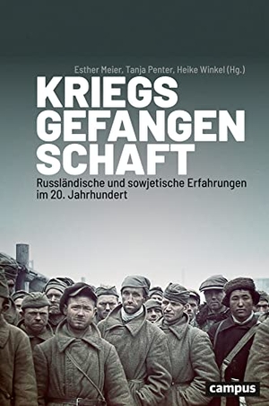 Meier, Esther / Tanja Penter et al (Hrsg.). Kriegsgefangenschaft - Russländische und sowjetische Erfahrungen im 20. Jahrhundert. Campus Verlag GmbH, 2027.