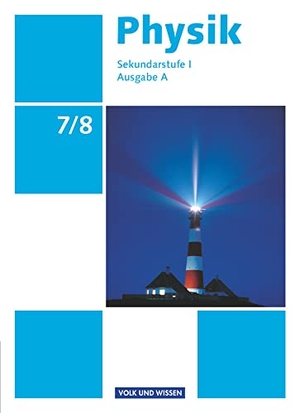 Backhaus, Udo / Boysen, Gerd et al. Physik 7./8. Schuljahr. Schülerbuch Ausgabe A Sekundarstufe I. Volk u. Wissen Vlg GmbH, 2016.