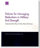 Policies for Managing Reductions in Military End Strength