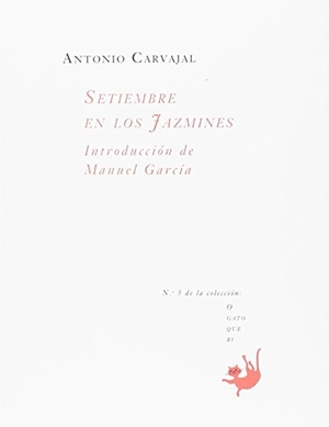Carvajal, Antonio. Septiembre en los jazmines. Entorno Gráfico J.A.R.D. 2006, S.L., 2017.
