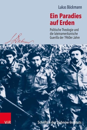 Böckmann, Lukas. Ein Paradies auf Erden - Politische Theologie und die lateinamerikanische Guerilla der 1960er Jahre. Vandenhoeck + Ruprecht, 2026.