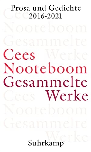 Nooteboom, Cees. Gesammelte Werke - Band 11: Prosa und Gedichte 2016 - 2021. Suhrkamp Verlag AG, 2022.
