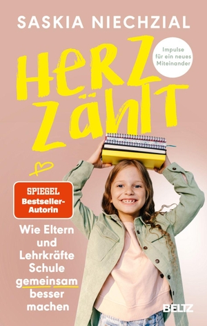 Niechzial, Saskia. Herz zählt - Wie Eltern und Lehrkräfte Schule gemeinsam besser machen. Impulse für ein neues Miteinander. Beltz Verlagsgruppe, 2026.
