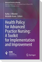 Health Policy for Advanced Practice Nursing: A Toolkit for Implementation and Improvement