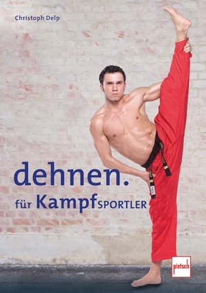 Delp, Christoph. Dehnen für Kampfsportler. Motorbuch Verlag, 2026.