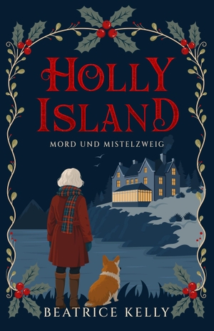 Kelly, Beatrice. Holly Island: Mord und Mistelzweig - Ein winterlicher Cosy-Crime-Roman mit einer queeren Seniorin. Autaria, 2026.