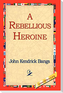 A Rebellious Heroine