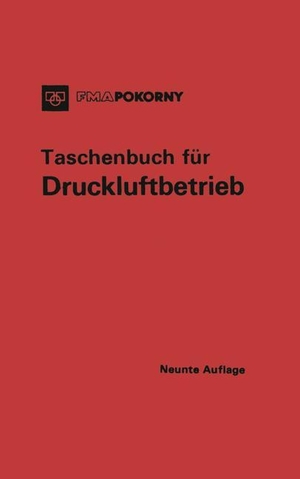 Fma/Pokorny (Hrsg.). Taschenbuch für Druckluftbetrieb. Springer Berlin Heidelberg, 2012.