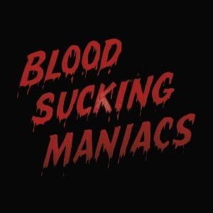 Blood Sucking Maniacs. 375 Media GmbH, 2026.