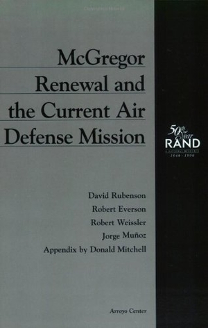 Rubenson, David / Everson, Robert et al. McGregor Renewal and the Current Air Defense Mission. RAND Corporation, 1999.