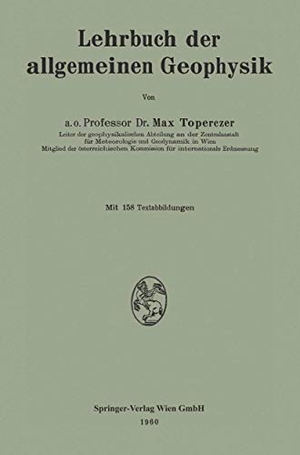 Toperczer, Max. Lehrbuch der allgemeinen Geophysik. Springer Berlin Heidelberg, 1960.