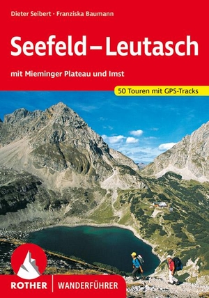 Seibert, Dieter / Baumann Franziska. Seefeld - Leutasch - mit Mieminger Plateau und Imst. 50 Touren mit GPS-Tracks. Bergverlag Rother, 2021.