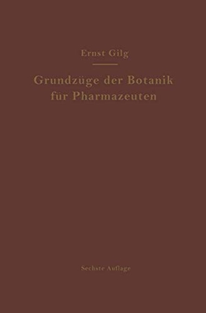 Gilg, Ernst. Grundzüge der Botanik für Pharmazeu