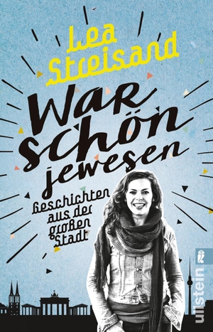 Streisand, Lea. War schön jewesen - Geschichten aus der großen Stadt. Ullstein Taschenbuchvlg., 2016.