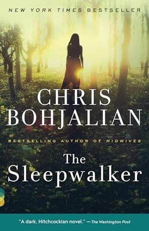 Bohjalian, Chris. The Sleepwalker - A Novel. Random House, 2017.