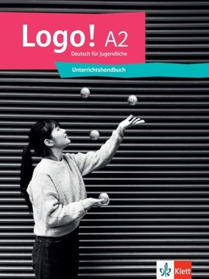 Fröhlich, Birgitta / Pilaski, Anna et al. Logo! A2. Unterrichtshandbuch - Deutsch für Jugendliche. Unterrichtshandbuch. Klett Sprachen GmbH, 2025.