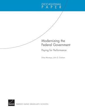 Montoya, Silvia / John D Graham. Modernizing the Federal Government: Paying for Performance. RAND Corporation, 2008.