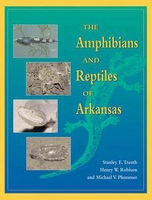 Trauth, Stanley E / Plummer, Michael V et al. The Amphibians and Reptiles of Arkansas. University of Arkansas Press, 2004.
