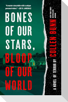 Bones of Our Stars, Blood of Our World