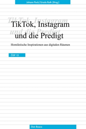 Pock, Johann / Ursula Roth (Hrsg.). TikTok, Instagram und die Predigt - Homiletische Inspirationen aus digitalen Räumen. Ökumenische Studien zur Predigt (ÖSP Band 15). Don Bosco Medien GmbH, 2026.