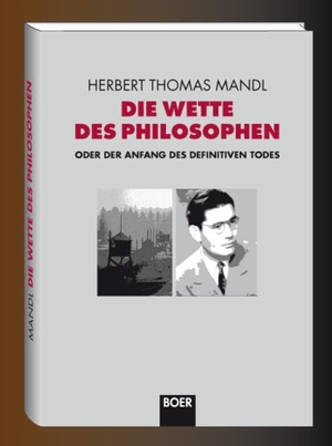 Mandl, Herbert Thomas. Die Wette des Philosophen - Oder der Anfang des definitiven Todes. Boer, 2015.
