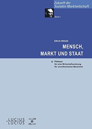 Weede, Erich. Mensch, Markt und Staat - Plädoyer für eine Wirtschaftsordnung für unvollkommene Menschen. De Gruyter Oldenbourg, 2003.