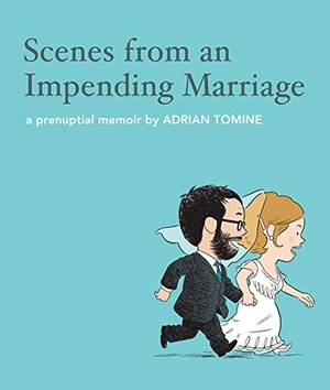 Tomine, Adrian. Scenes from an Impending Marriage - A Prenuptial Memoir. Drawn & Quarterly, 2011.