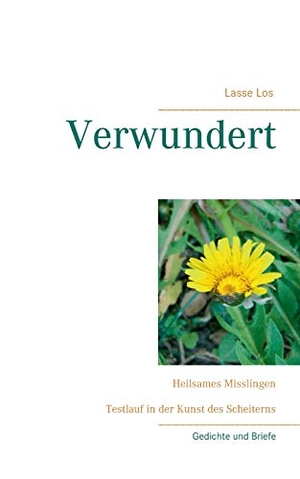 Los, Lasse. Verwundert - Heilsames Misslingen. Books on Demand, 2016.