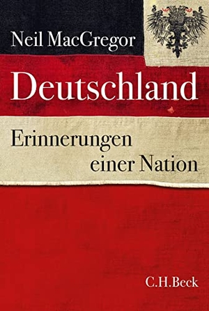 MacGregor, Neil. Deutschland - Erinnerungen einer Nation. C.H. Beck, 2017.