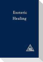 Esoteric Healing, Vol 4