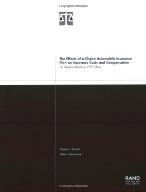 Carroll, Stephen J / Allan Abrahamse. The Effects of a Choice Automobile Insurance Plan on Insurance Costs and Compensation - An Analysis Based on 1997 Data. RAND Corporation, 2000.