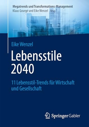 Wenzel, Eike. Lebensstile 2040 - 11 Lebensstil-Trends für Wirtschaft und Gesellschaft. Springer-Verlag GmbH, 2026.