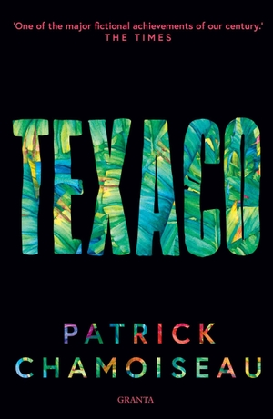 Chamoiseau, Patrick. Texaco. Granta Publications, 2018.