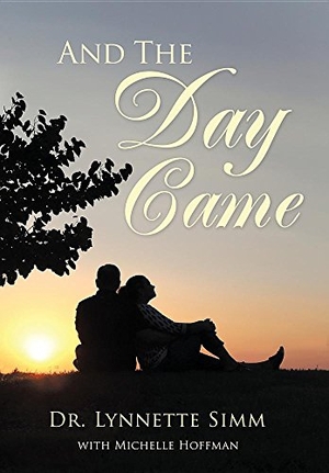 Simm, Lynnette. And the Day Came. Xlibris, 2016.