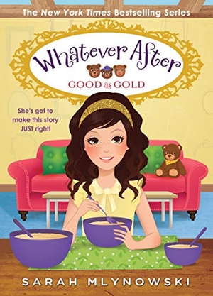 Mlynowski, Sarah. Good as Gold (Whatever After #14) - Volume 14. Scholastic Inc., 2021.