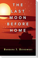 The Last Moon Before Home
