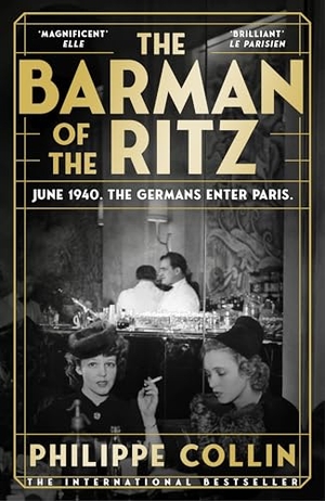 Collin, Philippe. The Barman of the Ritz. Transworld Publishers Ltd, 2026.