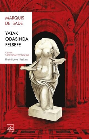 De Sade, Marquis. Yatak Odasinda Felsefe. Ithaki Yayinlari, 2019.