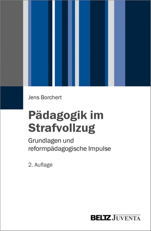 Borchert, Jens. Pädagogik im Strafvollzug - Grundlagen und reformpädagogische Impulse. Juventa Verlag GmbH, 2021.