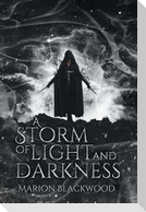A Storm of Light and Darkness