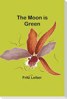 The Moon is Green