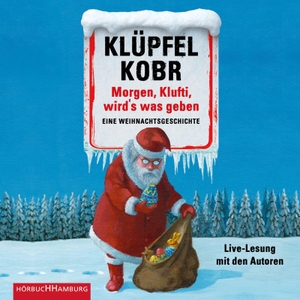 Klüpfel, Volker / Michael Kobr. Morgen, Klufti, wird's was geben - Eine Weihnachtsgeschichte. Hörbuch Hamburg, 2021.