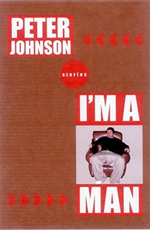 Johnson, Peter. I'm a Man. White Pine Press (NY), 2003.