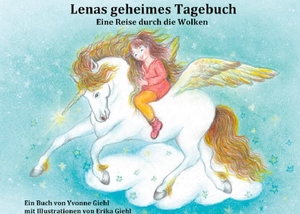 Giehl, Yvonne. Lenas geheimes Tagebuch - Eine Reise durch die Wolken. Books on Demand, 2021.