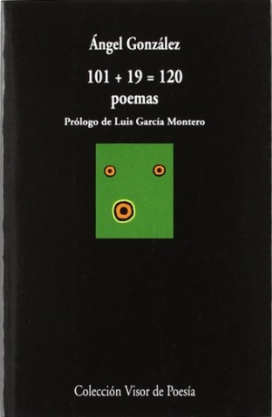 González, Ángel / Luis García Montero. 101+19 = 120 poemas. Visor libros, S.L., 2000.