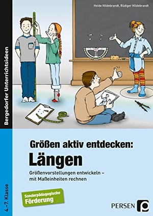 Hildebrandt, Heide / Rüdiger Hildebrandt. Größen aktiv entdecken: Längen - Größenvorstellungen entwickeln - mit Maßeinheiten rechnen (4. bis 7. Klasse). Persen Verlag i.d. AAP, 2023.