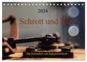 Schrott und Rost (Tischkalender 2024 DIN A5 quer), CALVENDO Monatskalender