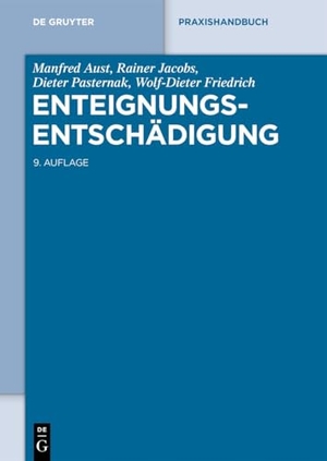 Aust, Manfred / Jacobs, Rainer et al. Enteignungsentschädigung. Walter de Gruyter, 2025.
